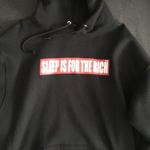 Sleep Is For The Rich Hoodie